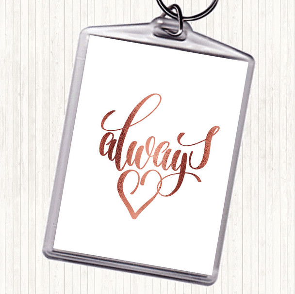 Rose Gold Always Quote Bag Tag Keychain Keyring