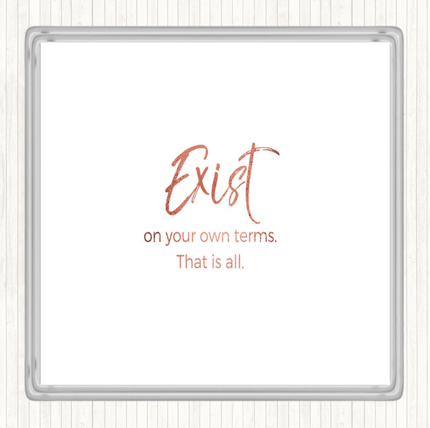 Rose Gold Exist On Your Own Terms Quote Drinks Mat Coaster