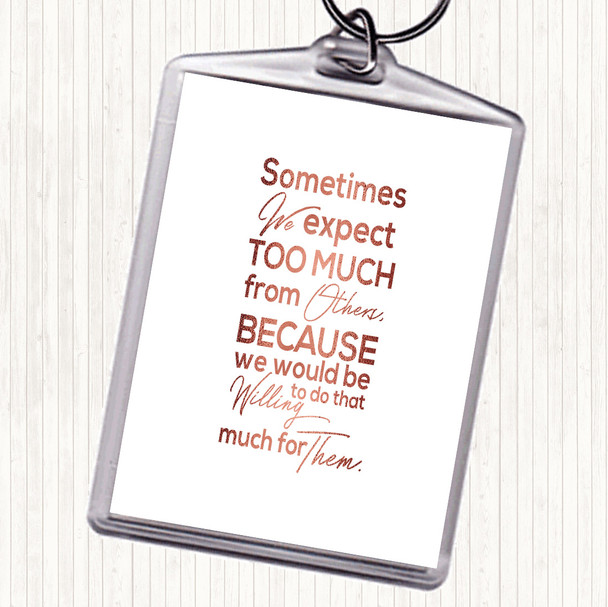 Rose Gold Expect Too Much Quote Bag Tag Keychain Keyring
