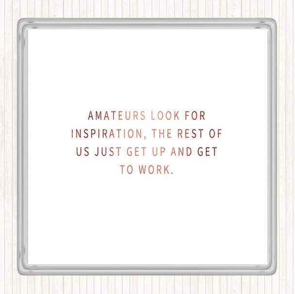 Rose Gold Amateurs Look For Inspiration Quote Drinks Mat Coaster