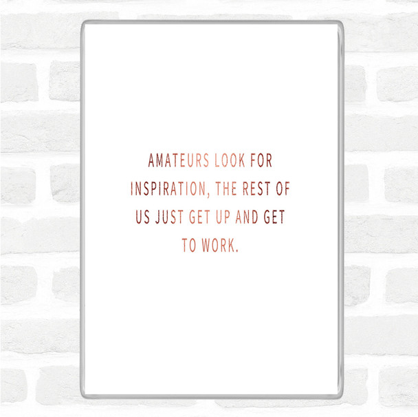 Rose Gold Amateurs Look For Inspiration Quote Jumbo Fridge Magnet