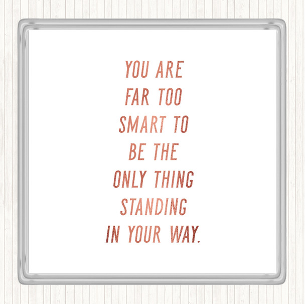 Rose Gold Far Too Smart Quote Drinks Mat Coaster