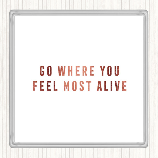 Rose Gold Feel Most Alive Quote Drinks Mat Coaster