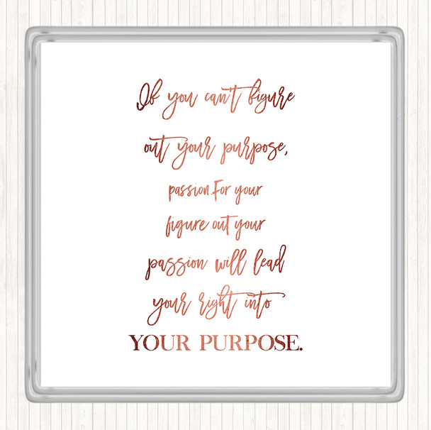 Rose Gold Figure Out Your Purpose Quote Drinks Mat Coaster