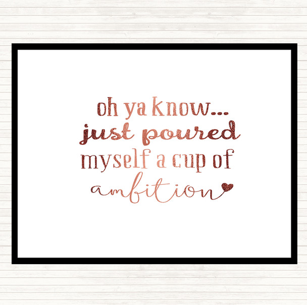Rose Gold A Cup Of Ambition Quote Mouse Mat Pad