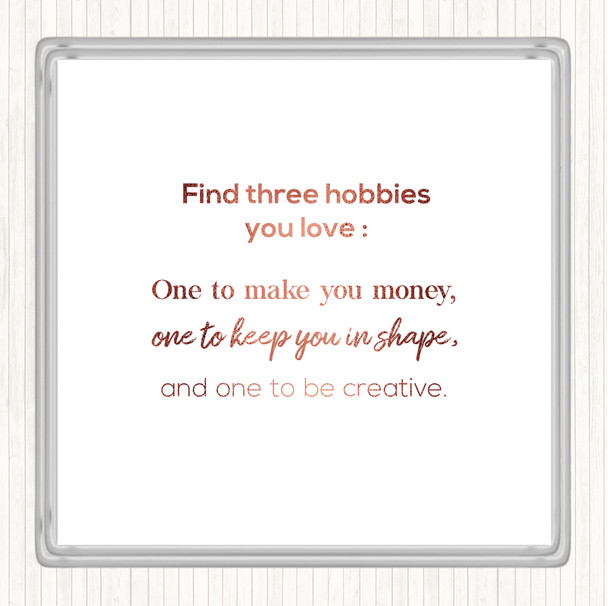 Rose Gold Find Three Hobbies Quote Drinks Mat Coaster