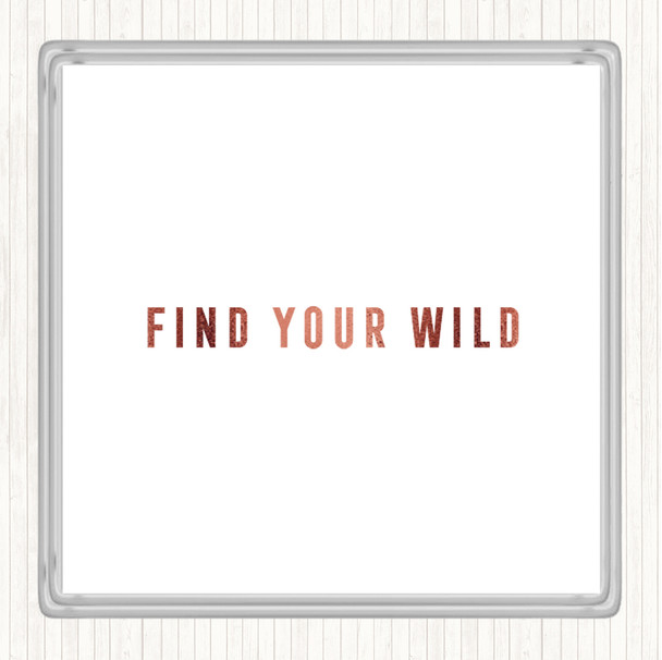 Rose Gold Find Your Wild Quote Drinks Mat Coaster