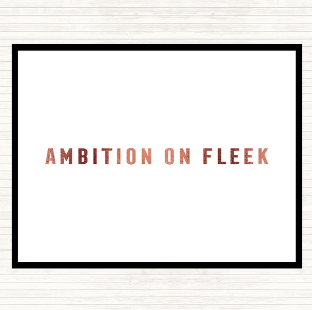 Rose Gold Ambition On Fleek Bold Quote Dinner Table Placemat