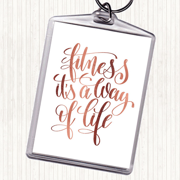 Rose Gold Fitness Is A Way Of Life Quote Bag Tag Keychain Keyring