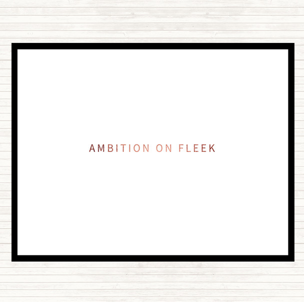 Rose Gold Ambition On Fleek Small Quote Mouse Mat Pad