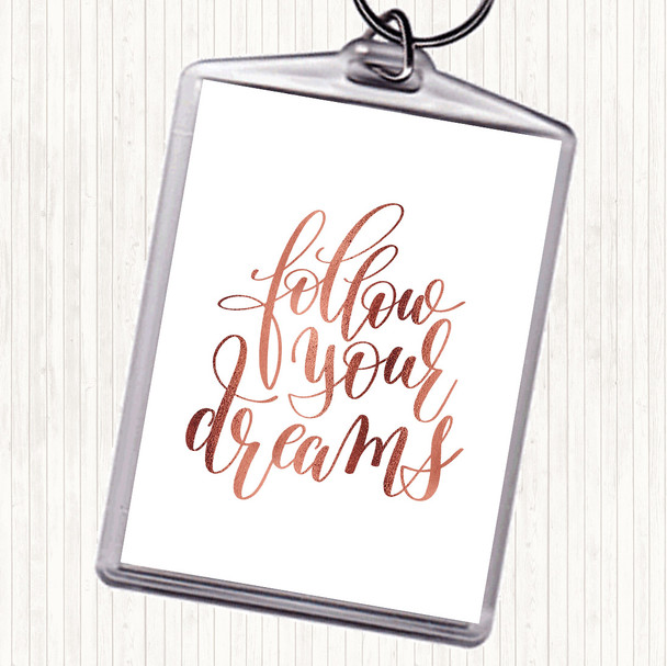 Rose Gold Follow Your Dreams Quote Bag Tag Keychain Keyring
