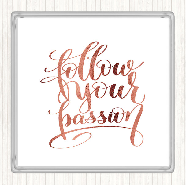 Rose Gold Follow Your Passion Quote Drinks Mat Coaster