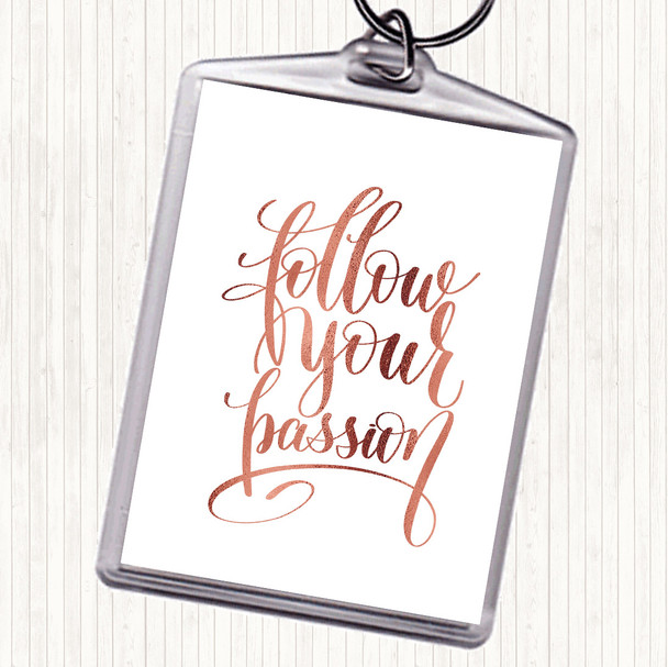 Rose Gold Follow Your Passion Quote Bag Tag Keychain Keyring