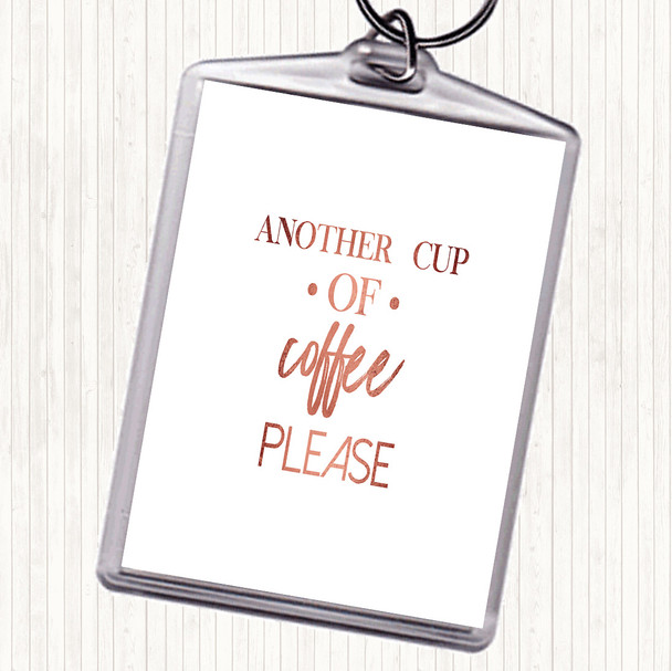 Rose Gold Another Cup Of Coffee Quote Bag Tag Keychain Keyring