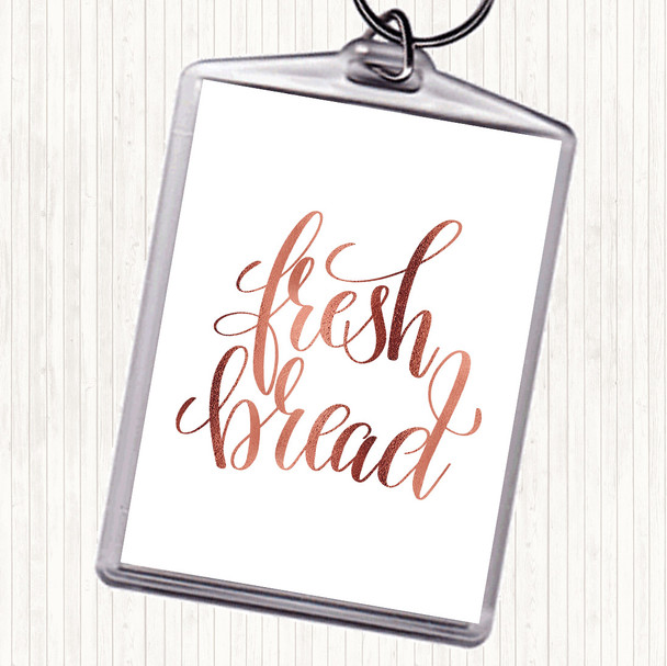 Rose Gold Fresh Bread Quote Bag Tag Keychain Keyring