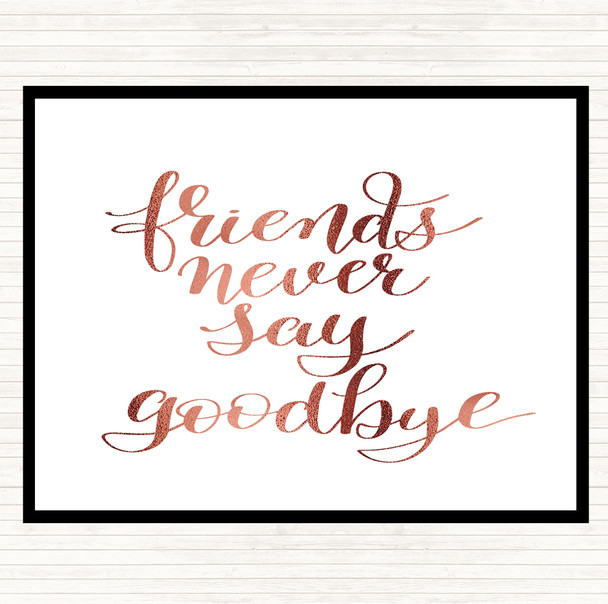 Rose Gold Friends Never Say Goodbye Quote Mouse Mat Pad