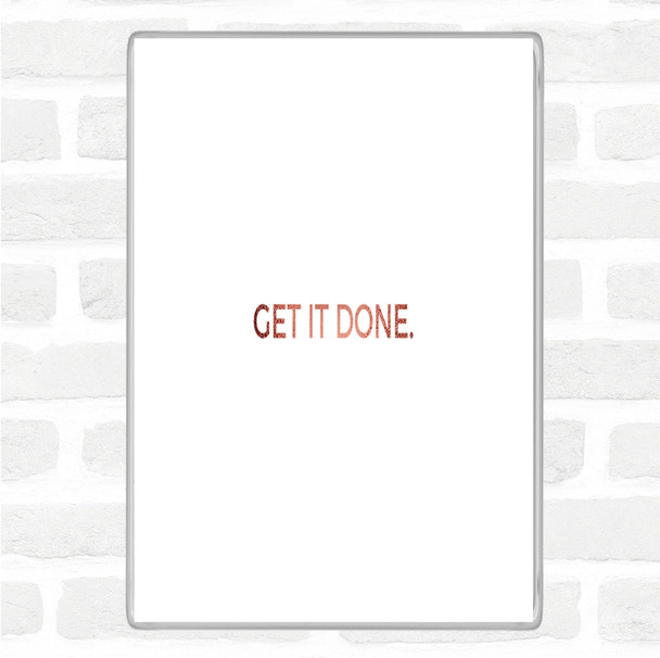 Rose Gold Get It Done Quote Jumbo Fridge Magnet