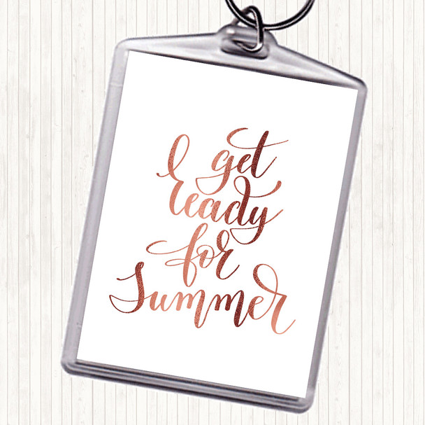 Rose Gold Get Ready For Summer Quote Bag Tag Keychain Keyring