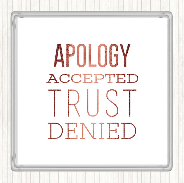 Rose Gold Apology Accepted Trust Denied Quote Drinks Mat Coaster