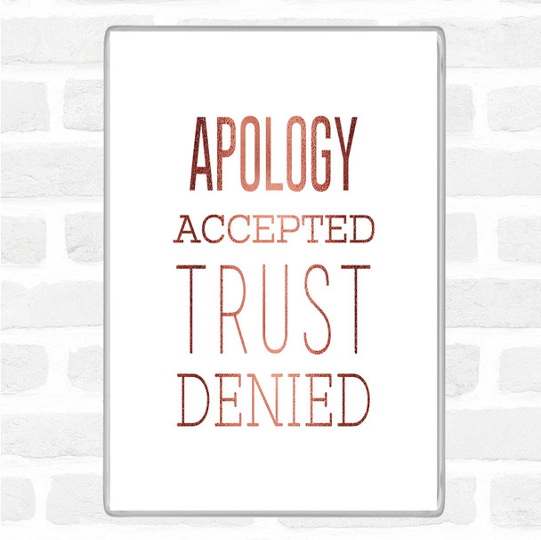 Rose Gold Apology Accepted Trust Denied Quote Jumbo Fridge Magnet