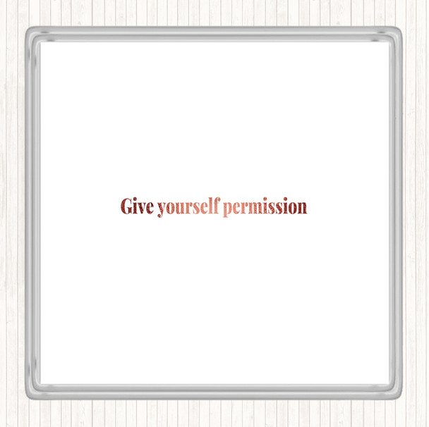 Rose Gold Give Yourself Permission Quote Drinks Mat Coaster