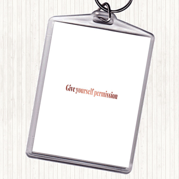 Rose Gold Give Yourself Permission Quote Bag Tag Keychain Keyring