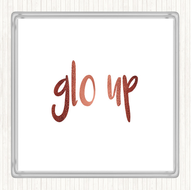 Rose Gold Glo Up Quote Drinks Mat Coaster