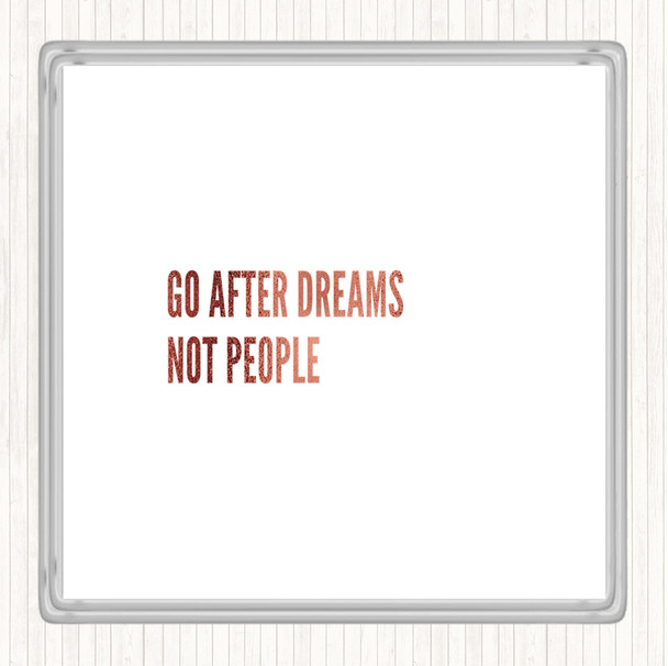 Rose Gold Go After Dreams Not People Quote Drinks Mat Coaster