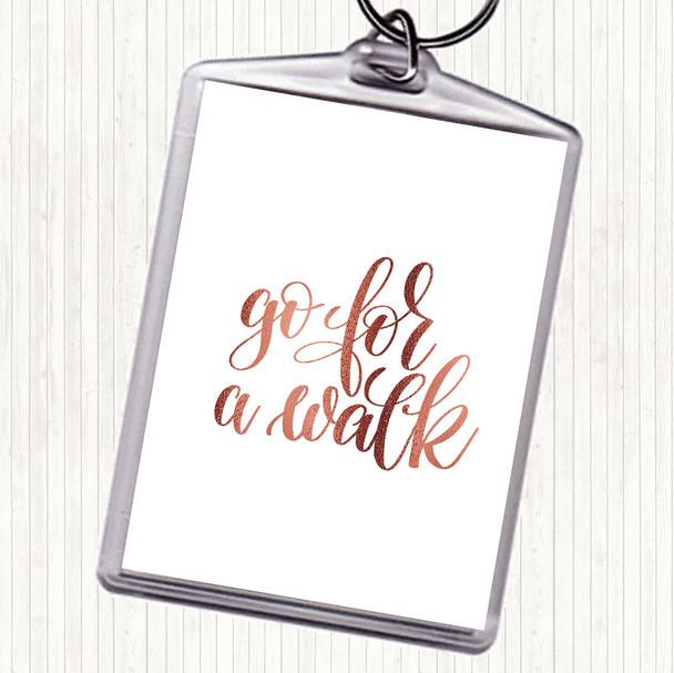 Rose Gold Go For A Walk Quote Bag Tag Keychain Keyring