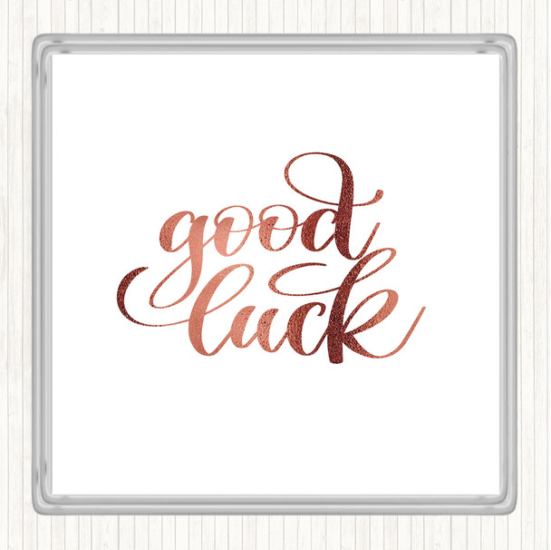 Rose Gold Good Luck Quote Drinks Mat Coaster