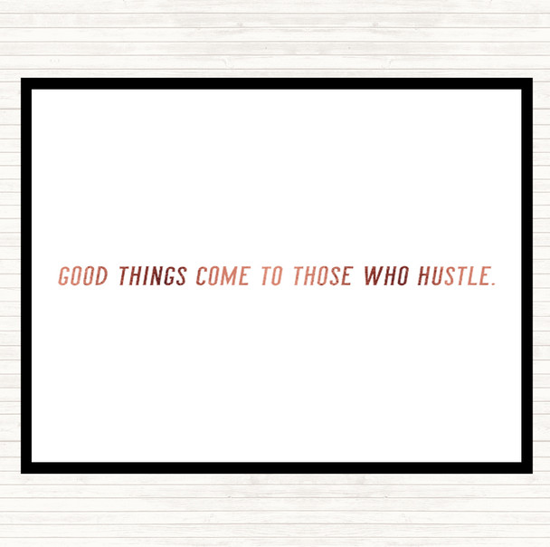 Rose Gold Good Things Come To Those Who Hustle Quote Mouse Mat Pad