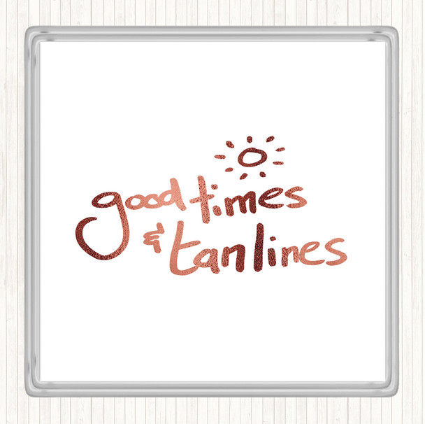 Rose Gold Good Times Tan Lines Quote Drinks Mat Coaster