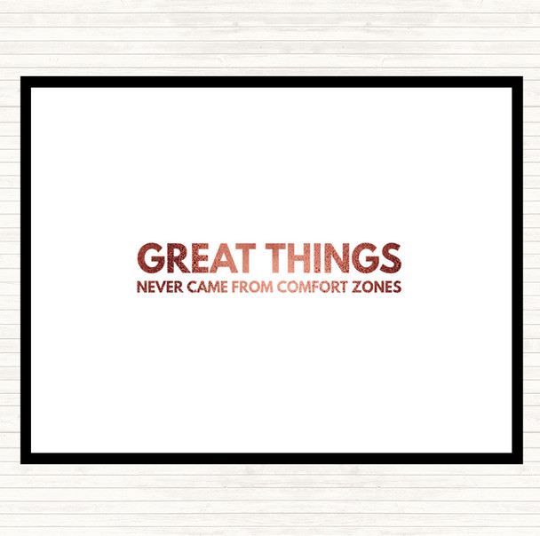 Rose Gold Great Things Never Came From Comfort Zones Quote Dinner Table Placemat