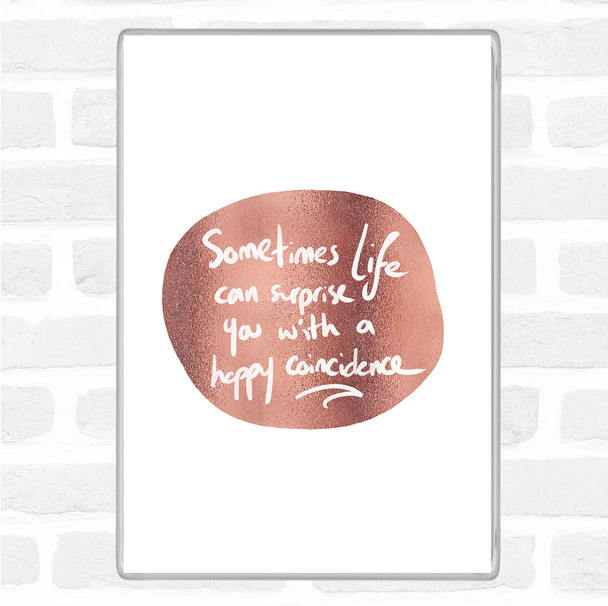 Rose Gold Happy Coincidence Quote Jumbo Fridge Magnet