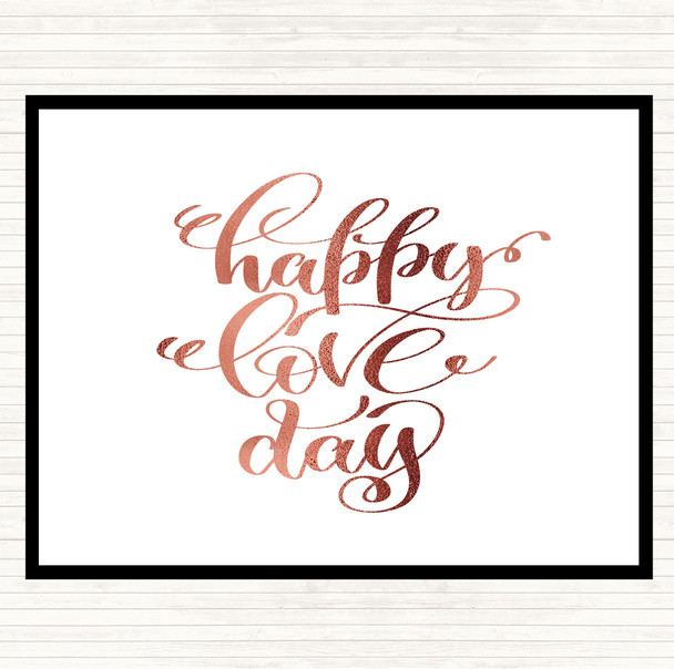 Rose Gold Happy Love Day Quote Dinner Table Placemat