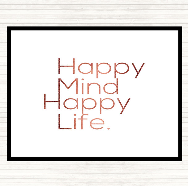 Rose Gold Happy Mind Happy Life Quote Dinner Table Placemat