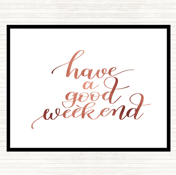 Rose Gold Have A Good Weekend Quote Mouse Mat Pad