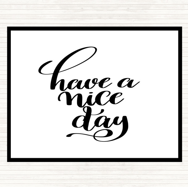 White Black Have Nice Day Quote Mouse Mat Pad