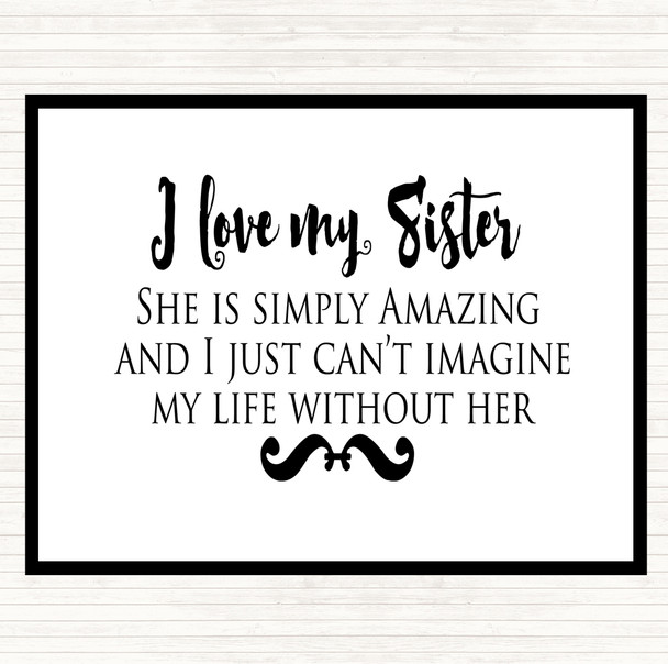 White Black I Love My Sister Quote Dinner Table Placemat