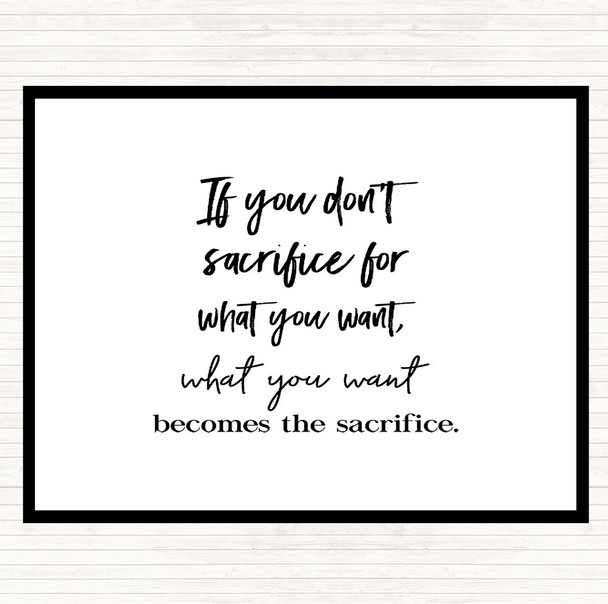 White Black If You Don't Sacrifice Quote Mouse Mat Pad