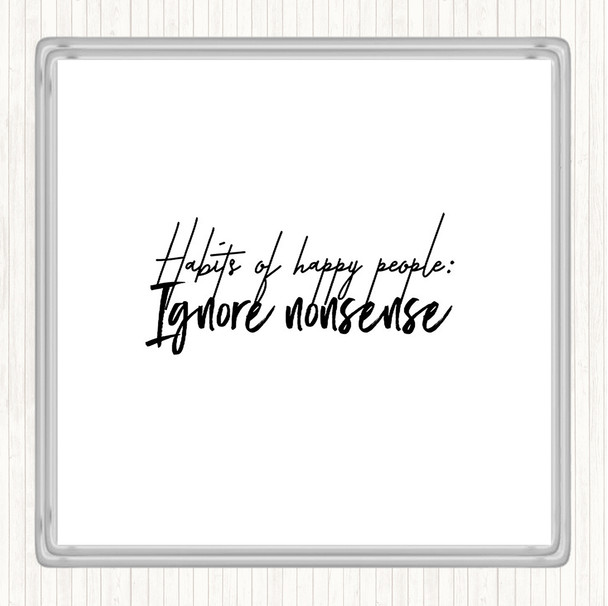 White Black Ignore Nonsense Quote Drinks Mat Coaster