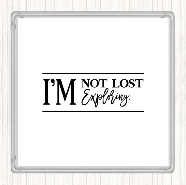 White Black I'm Not Lost I'm Exploring Quote Drinks Mat Coaster
