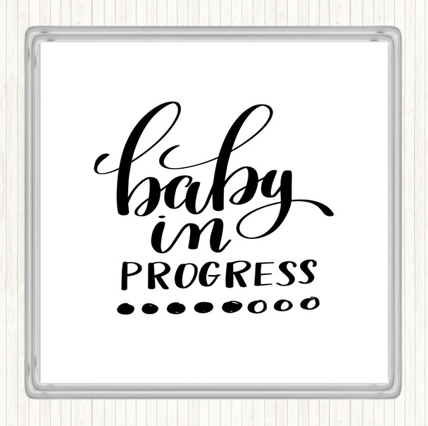 White Black Baby In Progress Quote Drinks Mat Coaster