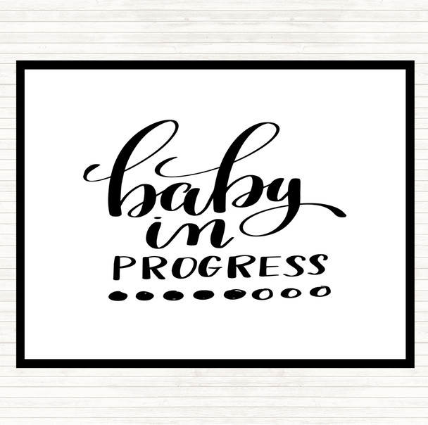 White Black Baby In Progress Quote Dinner Table Placemat