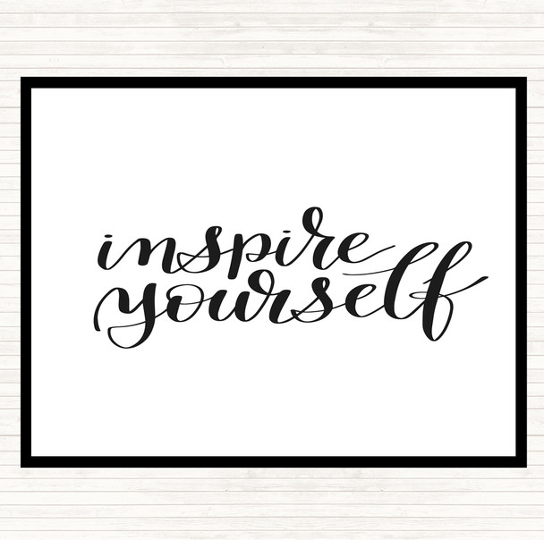 White Black Inspire Yourself Quote Dinner Table Placemat