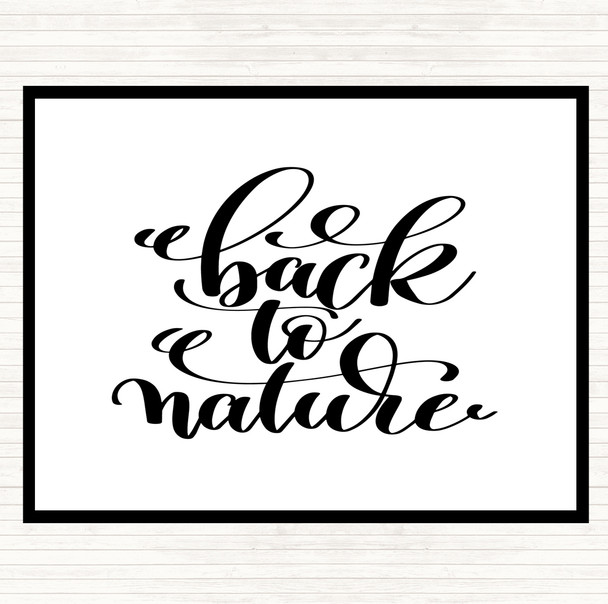 White Black Back To Nature Quote Dinner Table Placemat