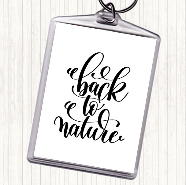 White Black Back To Nature Quote Bag Tag Keychain Keyring