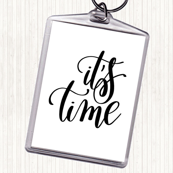 White Black Its Time Quote Bag Tag Keychain Keyring