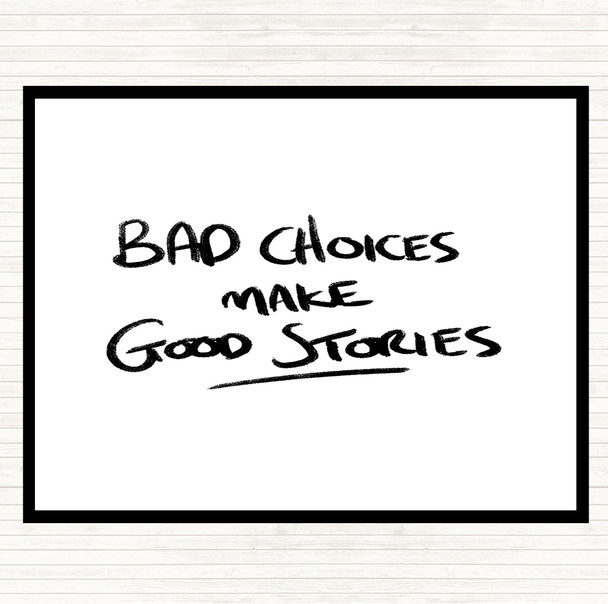 White Black Bad Choices Good Stories Quote Mouse Mat Pad