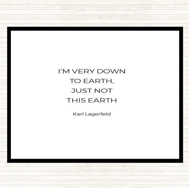 White Black Karl Down To Earth Quote Dinner Table Placemat